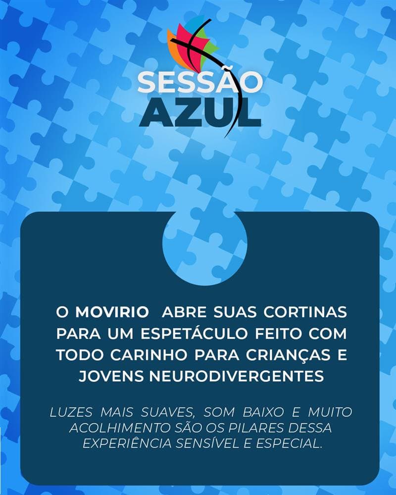 Cartaz da Sessão Azul MOVIRIO 2025 — Arte, afeto e inclusão no palco